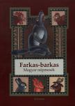 FARAGÓ JÓZSEF - Farkas-barkas - Magyar népmesék