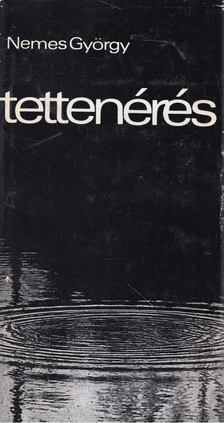 NEMES GYÖRGY - Tettenérés [antikvár]