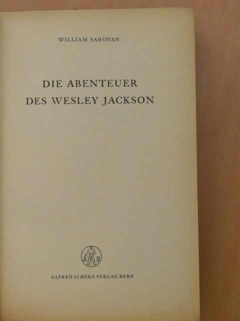 William Saroyan - Die Abenteuer des Wesley Jackson [antikvár]
