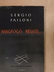 Sergio Failoni - Hangfogó nélkül... [antikvár]
