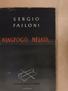 Sergio Failoni - Hangfogó nélkül... [antikvár]