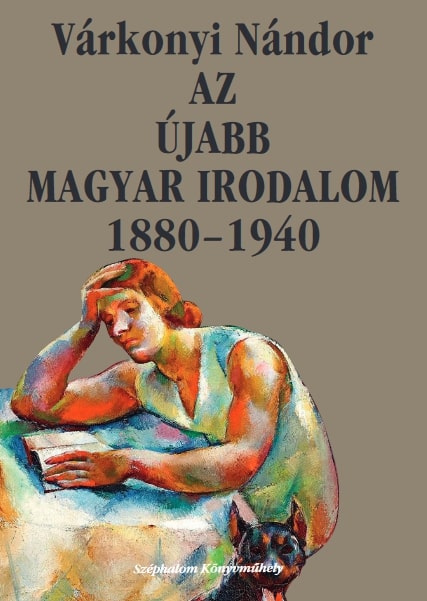 VÁRKONYI NÁNDOR - Az újabb magyar irodalom 1880-1940