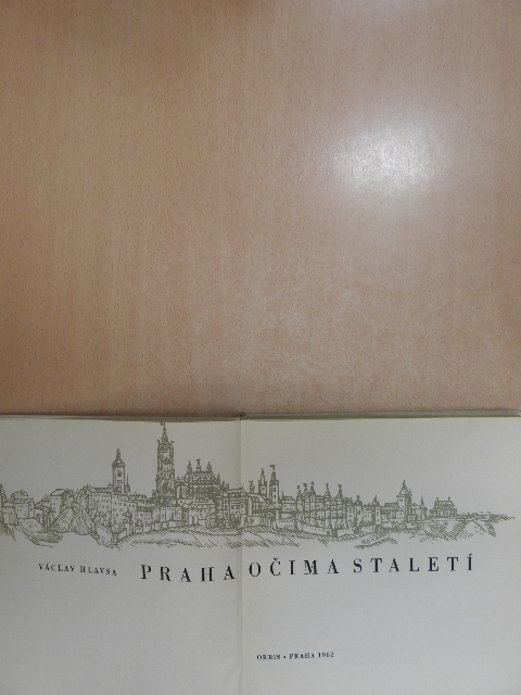 Václav Hlavsa - Praha ocima staletí [antikvár]