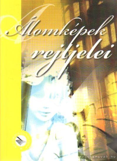 több szerző - Álomképek rejtjelei [antikvár]