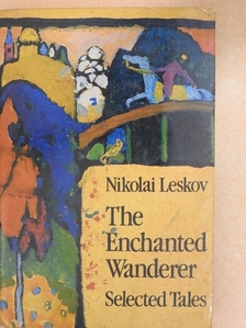 Nikolai Leskov - The Enchanted Wanderer [antikvár]