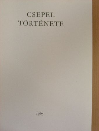 Baksay Zoltán - Csepel története [antikvár]