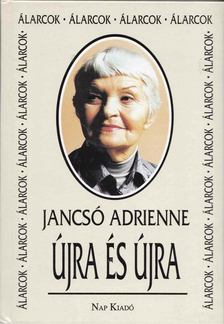 Jancsó Adrienne - Újra és újra [antikvár]