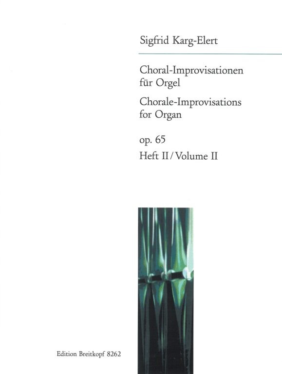 KARG-ELERT - CHORAL-IMPROVISATIONEN FÜR ORGEL OP.65 HEFT II