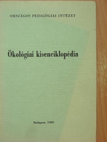 Dr. Török János - Ökológiai kisenciklopédia [antikvár]