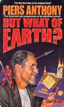 Piers Anthony - But What of Earth? [antikvár]