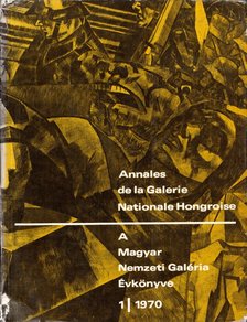 Pásztói Margit (főszerk.) - A Magyar Nemzeti Galéria Évkönyve 1970/1. [antikvár]