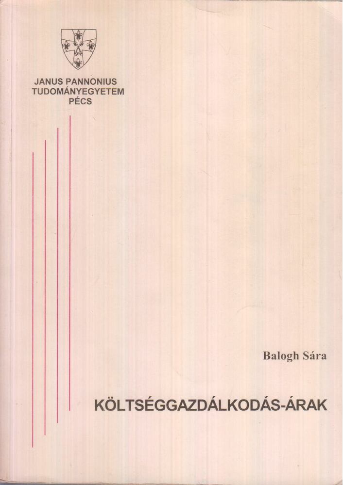Balogh Sára - Költséggazdálkodás-árak [antikvár]