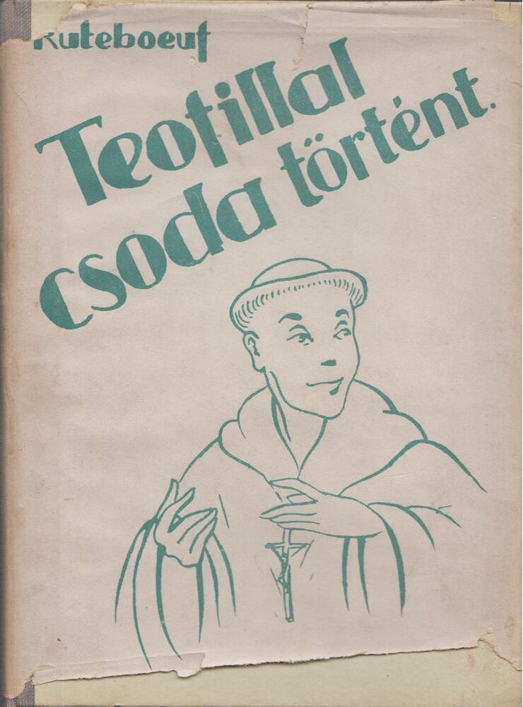 Ruteboeuf - Teofillal csoda történt [antikvár]