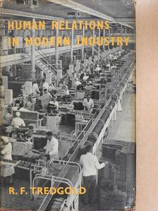 R. F. Tredgold - Human relations in modern industry [antikvár]