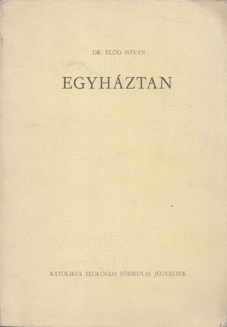 Dr. Előd István - Egyháztan [antikvár]