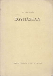 Dr. Előd István - Egyháztan [antikvár]