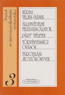 Horváth Ibolya, Solt Pál, Szabó Győző, Dr. Zanathy János, Zinner Tibor - Iratok az igazságszolgáltatás történetéhez 3. [antikvár]