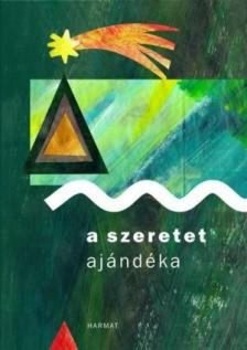 Naszádi Krisztina szerk. - A szeretet ajándéka [antikvár]