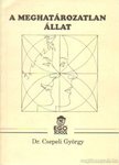 CSEPELI GYÖRGY - A meghatározatlan állat [antikvár]