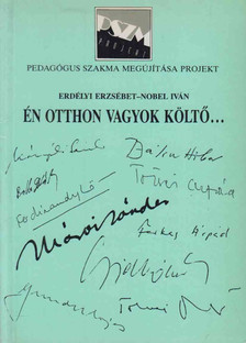 Erdélyi Erzsébet, Nobel Iván - Én otthon vagyok költő... [antikvár]
