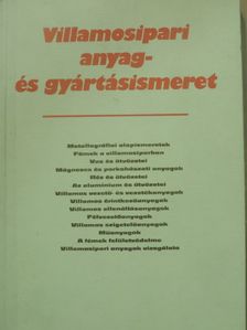 Lakatos Imre - Villamosipari anyag- és gyártásismeret [antikvár]