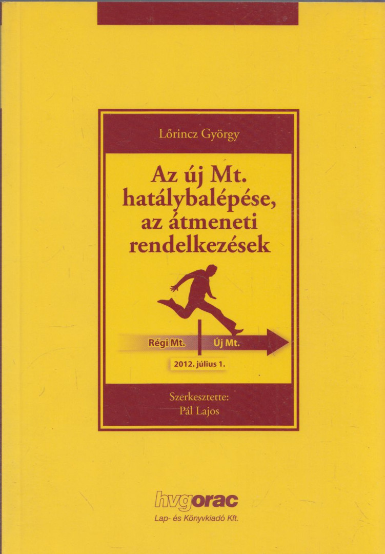 Lőrincz György - Az új Mt. hatálybalépése, az átmeneti rendelkezések [antikvár]