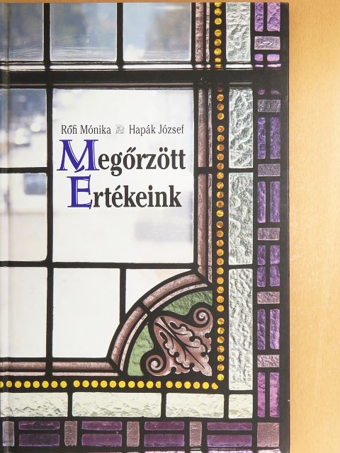 Dr. Rőfi Mónika - Megőrzött Értékeink [antikvár]