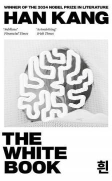 HAN, KANG - The White Book (From the Winner of the 2024 Nobel Prize in Literature)