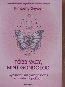 Kimberly Snyder - Több vagy, mint gondolod [antikvár]