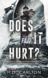 H.D. Carlton - Does It Hurt? - Fáj? [szépséghibás]