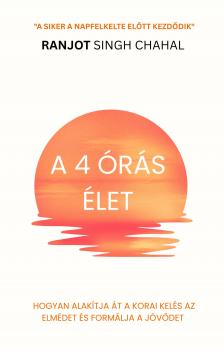 Singh Chahal Ranjot - A 4 órás élet [eKönyv: epub, mobi]