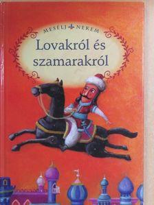 Mesélj nekem lovakról és szamarakról [antikvár]