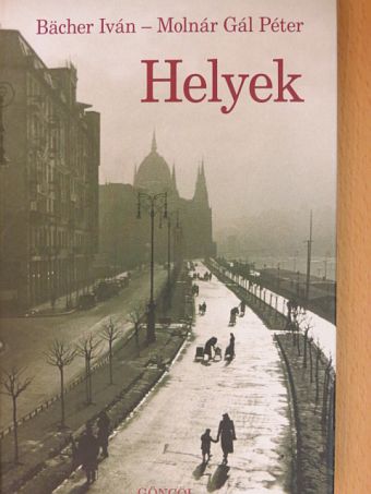Bächer Iván - Helyek [antikvár]