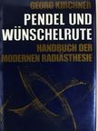 Georg Kirchner - Pendel und Wünschelrute [antikvár]