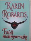 Karen Robards - Földi mennyország [antikvár]