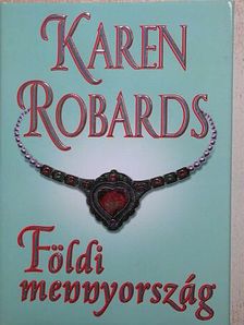 Karen Robards - Földi mennyország [antikvár]