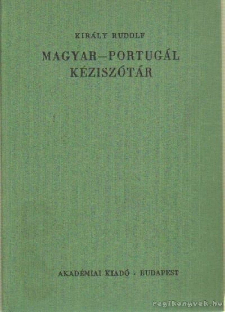 KIRÁLY RUDOLF - Magyar-portugál kéziszótár [antikvár]