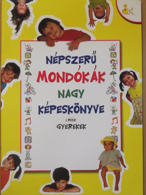Népszerű mondókák nagy képeskönyve I. [antikvár]
