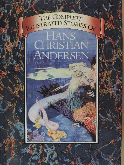 Hans Christian Andersen - The Complete Illustrated Stories of Hans Christian Andersen [antikvár]