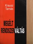 Krausz Tamás - Megélt rendszerváltás [antikvár]
