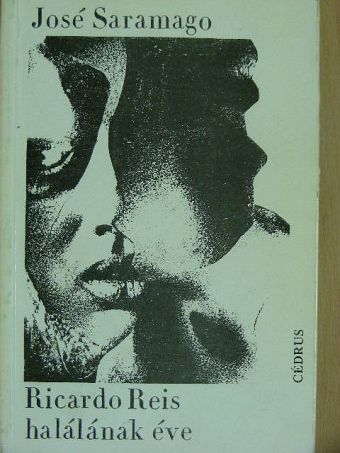 José Saramago - Ricardo Reis halálának éve [antikvár]