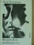 José Saramago - Ricardo Reis halálának éve [antikvár]