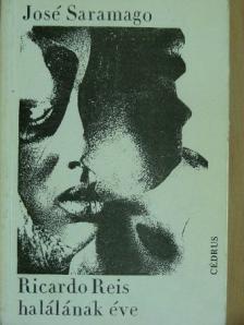José Saramago - Ricardo Reis halálának éve [antikvár]