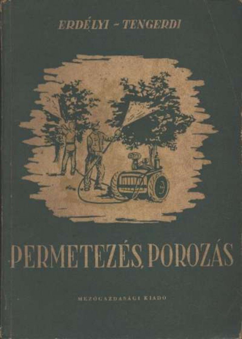 Erdélyi Tibor, Tengerdi János - Permetezés, porozás [antikvár]
