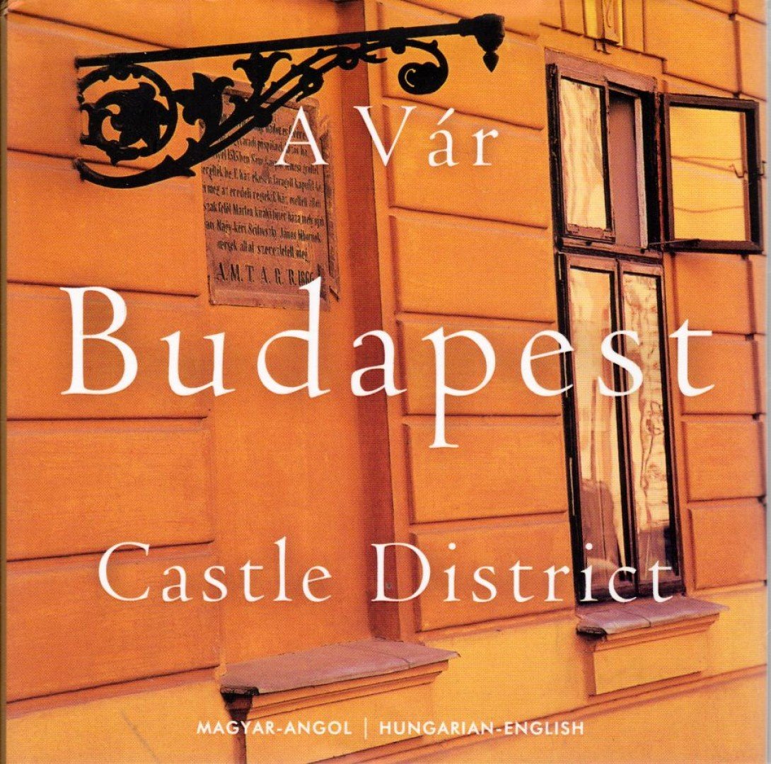 Lugosi Lugo László - A Vár / Castle District Budapest [antikvár]