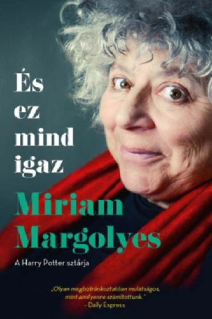 Miriam Margolyes - És ez mind igaz [antikvár]