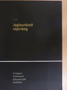 Kádár Gábor - Jogfosztástól népirtásig [antikvár]