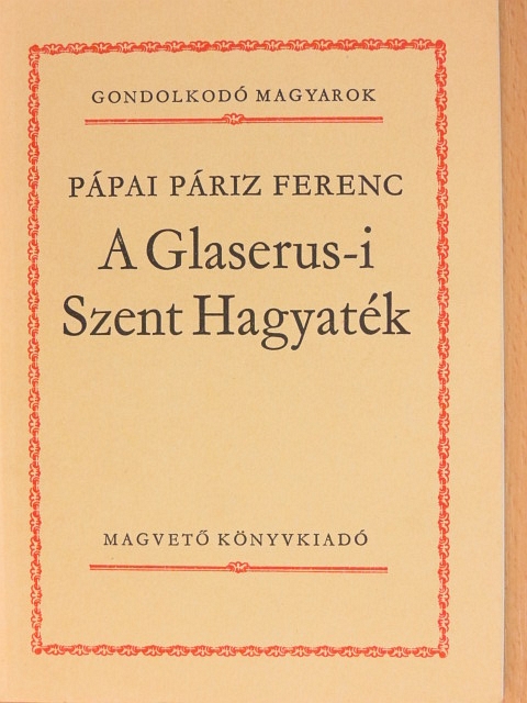 Pápai Páriz Ferenc - A Glaserus-i Szent Hagyaték [antikvár]