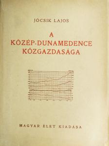 Jócsik Lajos - A Közép-Dunamedence közgazdasága [antikvár]