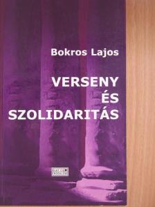 Bokros Lajos - Verseny és szolidaritás [antikvár]